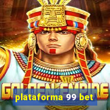 plataforma 99 bet